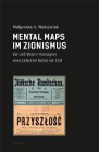Mental Maps im Zionismus. Ost und West in Konzepten einer jüdischen Nation vor 1914