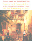 Frauen und Frauenbilder in der europäisch-jüdischen Presse von der Aufklärung bis 1945.