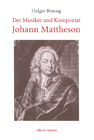 Der Musiker und Komponist Johann Mattheson als Hamburger Publizist. Studie zu den Anfängen der Moralischen Wochenschriften und der deutschen Musikpublizistik.