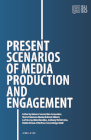 Present Scenarios of Media Production and Engagement